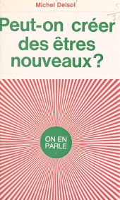 E-book, Peut-on créer des êtres nouveaux ?, Hachette (réédition numérique FeniXX)