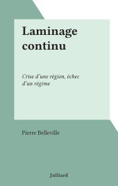 E-book, Laminage continu : Crise d'une région, échec d'un régime, Julliard (réédition numérique FeniXX)