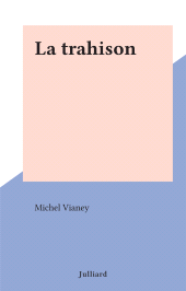 E-book, La trahison, Julliard (réédition numérique FeniXX)