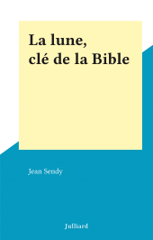 E-book, La lune, clé de la Bible, Julliard (réédition numérique FeniXX)
