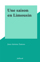 E-book, Une saison en Limousin, Julliard (réédition numérique FeniXX)