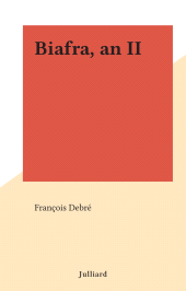 E-book, Biafra, an II, Julliard (réédition numérique FeniXX)