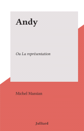 E-book, Andy : Ou La représentation, Julliard (réédition numérique FeniXX)