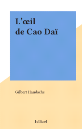E-book, L'oeil de Cao Daï, Julliard (réédition numérique FeniXX)