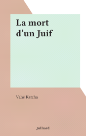 E-book, La mort d'un Juif, Julliard (réédition numérique FeniXX)