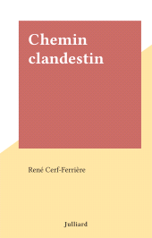 E-book, Chemin clandestin, Julliard (réédition numérique FeniXX)