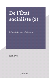 E-book, De l'État socialiste (2) : Ici maintenant et demain, Julliard (réédition numérique FeniXX)