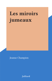 E-book, Les miroirs jumeaux, Julliard (réédition numérique FeniXX)