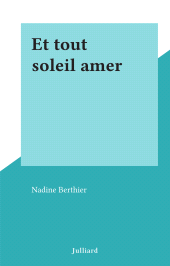 E-book, Et tout soleil amer, Julliard (réédition numérique FeniXX)