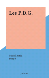 E-book, Les P.D.G., Julliard (réédition numérique FeniXX)