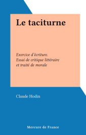 E-book, Le taciturne : Exercice d'écriture. Essai de critique littéraire et traité de morale, Mercure de France (réédition numérique FeniXX)