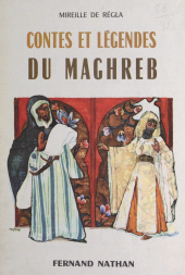 eBook, Conte et légendes du Maghreb, Nathan (réédition numérique FeniXX)