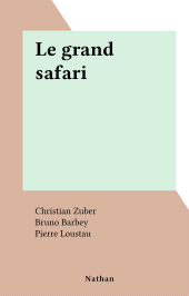 eBook, Le grand safari, Nathan (réédition numérique FeniXX)
