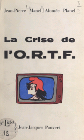 E-book, La crise de l'O.R.T.F., Pauvert (réédition numérique FeniXX)