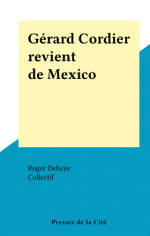eBook, Gérard Cordier revient de Mexico, Presses de la Cité (réédition numérique FeniXX)