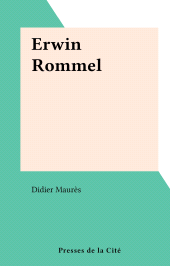 E-book, Erwin Rommel, Presses de la Cité (réédition numérique FeniXX)