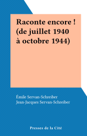 E-book, Raconte encore ! (de juillet 1940 à octobre 1944), Presses de la Cité (réédition numérique FeniXX)
