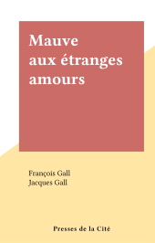 E-book, Mauve aux étranges amours, Presses de la Cité (réédition numérique FeniXX)