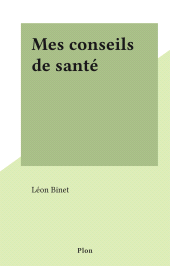 eBook, Mes conseils de santé, Plon (réédition numérique FeniXX)