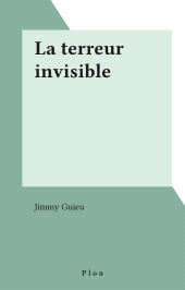 eBook, La terreur invisible, Plon (réédition numérique FeniXX)