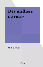 eBook, Des milliers de roses, Plon (réédition numérique FeniXX)