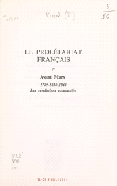 eBook, Le prolétariat français (1). Avant Marx : 1789-1830-1848, les révolutions escamotées, Plon (réédition numérique FeniXX)