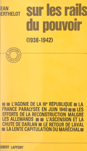 E-book, Sur les rails du pouvoir : De Munich à Vichy, 1938-1942, Robert Laffont (réédition numérique FeniXX)