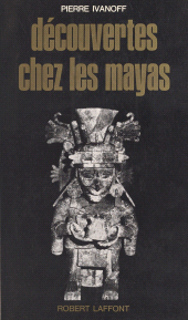 E-book, Découverte chez les Mayas, Robert Laffont (réédition numérique FeniXX)