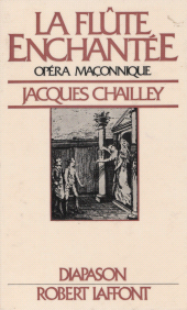 E-book, La flûte enchantée, opéra maçonnique : Essai d'explication du livret et de la musique, Robert Laffont (réédition numérique FeniXX)