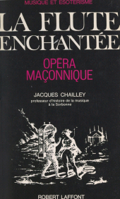 E-book, Musique et ésotérisme : La flûte enchantée, opéra maçonnique : Essai d'explication du livret et de la musique, Robert Laffont (réédition numérique FeniXX)