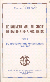 E-book, Le nouveau mal du siècle, de Baudelaire à nos jours (1) : Du postromantisme au symbolisme, 1840-1889, Sedes (réédition numérique FeniXX)