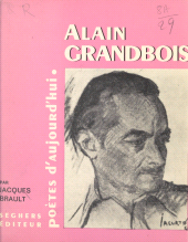 eBook, Alain Grandbois : Présentation, choix de textes, bibliographie, portraits, fac-similé, Seghers (réédition numérique FeniXX)