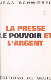 E-book, La presse, le pouvoir et l'argent, Seuil (réédition numérique FeniXX)