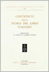 E-book, Contributi alla storia del libro italiano : miscellanea in onore di Lamberto Donati, L.S. Olschki