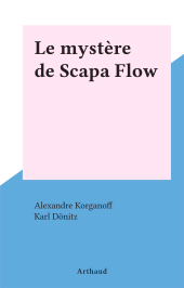 E-book, Le mystère de Scapa Flow, Arthaud (réédition numérique FeniXX)