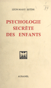 E-book, Psychologie secrète des enfants, Aubanel (réédition numérique FeniXX)