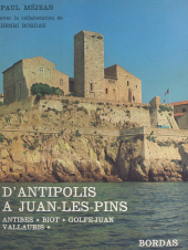 E-book, D'Antipolis à Juan-les-Pins : Antibes, Biot, Golfe-Juan, Vallauris, Bordas (réédition numérique FeniXX)