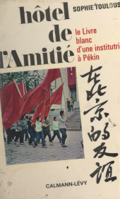 E-book, Hôtel de l'amitié : Le livre blanc d'une institutrice à Pékin, Calmann-Lévy (réédition numérique FeniXX)
