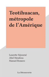 eBook, Teotihuacan, métropole de l'Amérique, La Découverte (réédition numérique FeniXX)