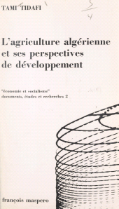 E-book, L'Agriculture algérienne, conditions et perspectives d'un développement réel, La Découverte (réédition numérique FeniXX)