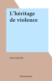 E-book, L'héritage de violence, Flammarion (réédition numérique FeniXX)