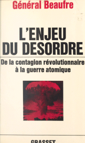E-book, L'enjeu du désordre : De la contagion révolutionnaire à la guerre atomique, Grasset (réédition numérique FeniXX)
