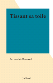 E-book, Tissant sa toile, Julliard (réédition numérique FeniXX)