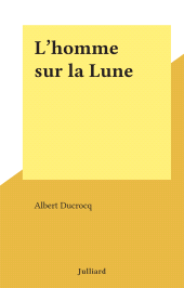 E-book, L'homme sur la Lune, Julliard (réédition numérique FeniXX)