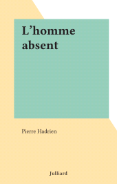 E-book, L'homme absent, Julliard (réédition numérique FeniXX)