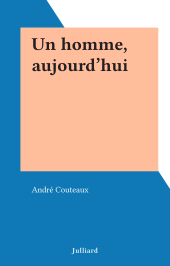 eBook, Un homme, aujourd'hui, Julliard (réédition numérique FeniXX)