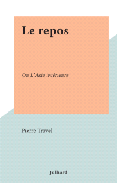 E-book, Le repos : Ou L'Asie intérieure, Julliard (réédition numérique FeniXX)