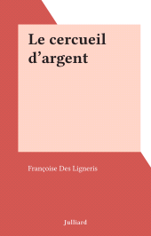 E-book, Le cercueil d'argent, Julliard (réédition numérique FeniXX)