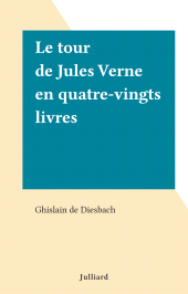 E-book, Le tour de Jules Verne en quatre-vingts livres, Julliard (réédition numérique FeniXX)