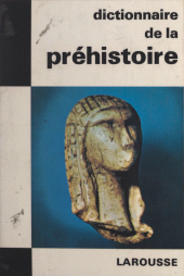 E-book, Dictionnaire de la Préhistoire, Larousse (réédition numérique FeniXX)